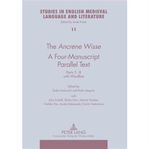 The Ancrene Wisse  A Fourmanuscript Parallel Text by Tadao Kubouchi