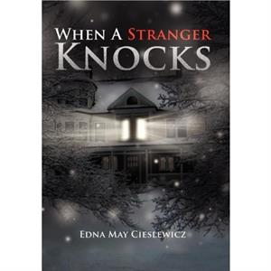 When a Stranger Knocks by Edna May Cieslewicz