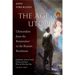 The Age of Utopia by John Strickland