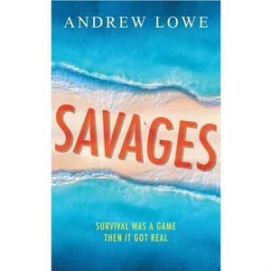 Savages by Andrew Lowe