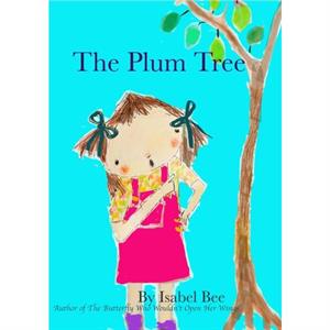 The Plum Tree by Isabel Bee