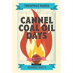 Cannel Coal Oil Days by Theophile Maher
