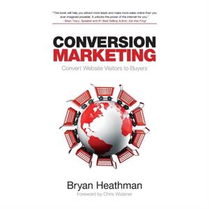 Conversion Marketing by Bryan Heathman