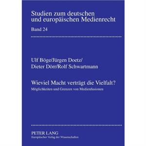 Wieviel Macht Vertraegt Die Vielfalt by Ulf BoegeJuergen DoetzDieter DoerrRolf Schwartmann