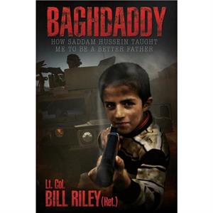 Baghdaddy by Bill Riley