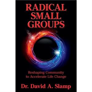 Radical Small Groups by Dr David Slamp