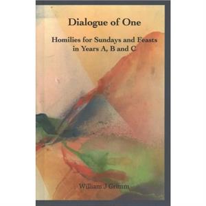 Dialogue of One by William J Grimm