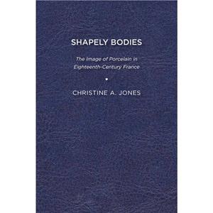 Shapely Bodies by Christine A. Jones