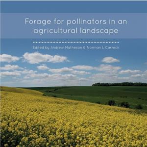 Forage for Pollinators in an Agricultural Landscape by Andrew MathesonNorman Carreck