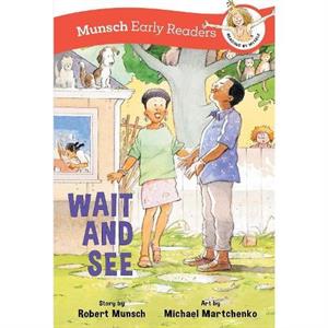 Wait and See Early Reader by Robert Munsch