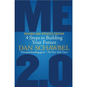 Me 2.0 Revised and Updated Edition by Dan Schawbel