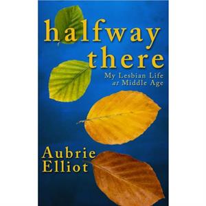 Halfway There by Aubrie Elliot