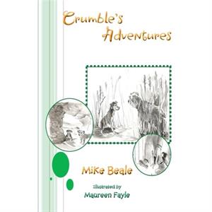 Crumbles Adventures by Mike Beale