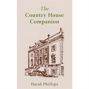 The Country House Companion by David Phillips