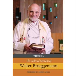 The Collected Sermons of Walter Brueggemann by Walter Brueggemann