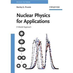 Nuclear Physics for Applications by Prussin & Stanley G. University of California & Berkeley & USA