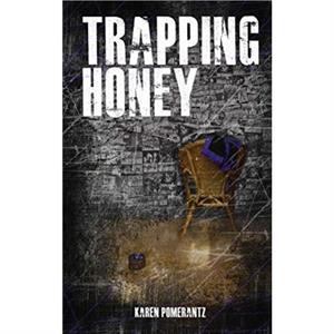 Trapping Honey by Karen Pomerantz