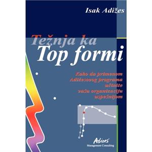 The Pursuit of Prime  SerboCroatian Edition Teznja Ka Top Formi by Adizes & Ph.D. & Ichak 