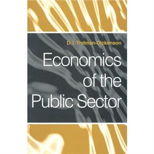 Economics of the Public Sector by D.I. TrotmanDickenson