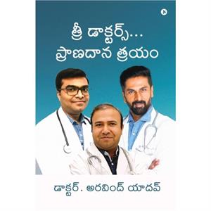 Three Doctors... Pranadaan Trayam by Dr. Arvind Yadav