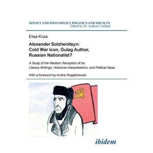 Alexander Solzhenitsyn Cold War Icon Gulag Author Russian Nationalist by Elisa Kriza