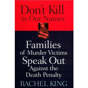 Dont Kill in Our Names by Rachel King