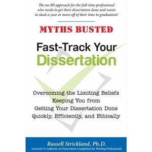 FastTrack Your Dissertation  And Get Your Life Back by Russell Strickland