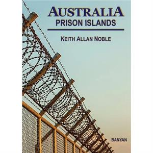 AUSTRALIA Prison Islands by Keith Allan Noble