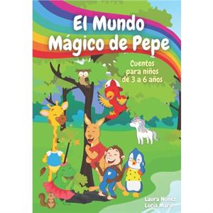 El Mundo Magico de Pepe by Laura Nunez Fernandez