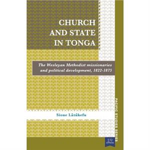 Church and State in Tonga by Sione Latukefu