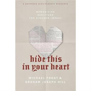 Hide This in Your Heart by Michael Frost