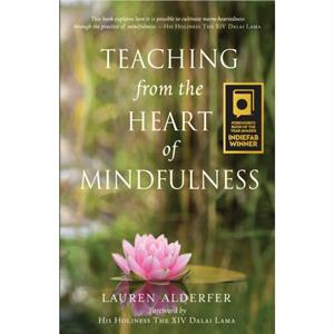 Teaching from the Heart of Mindfulness by Lauren Alderfer