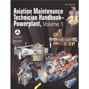 Aviation Maintenance Technician Handbook  Powerplant. Volume 1 FAAH808332 by Federal Aviation AdministrationFlight Standards ServiceUs Department of Transportation