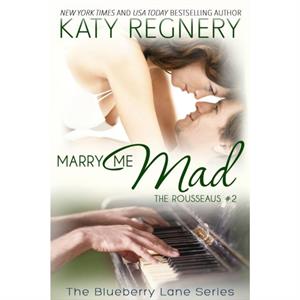 Marry Me Mad Volume 13 by Katy Regnery