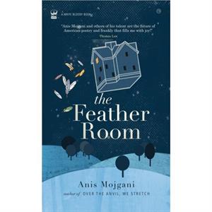 The Feather Room by Anis Mojgani