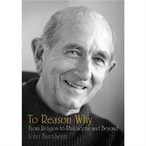 To Reason Why by John Burnheim