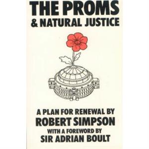 The Proms and Natural Justice by Robert Simpson