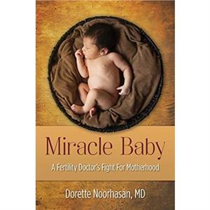 Miracle Baby by Dorette Noorhasan