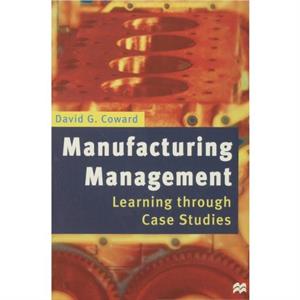 Manufacturing Management by David G. Coward