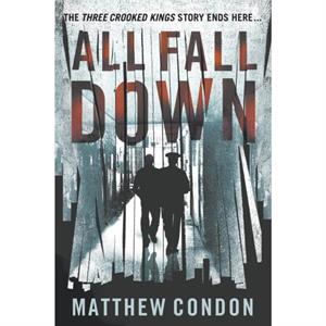 All Fall Down by Matthew Condon