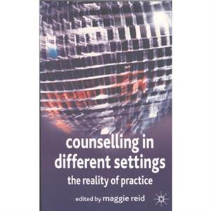 Counselling in Different Settings by Maggie Reid