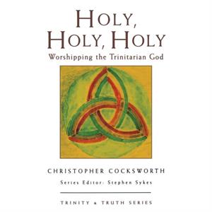 Holy Holy Holy by Christopher J. Cocksworth