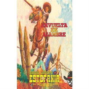 Envuelta en alambre Coleccion Oeste by Marcial Lafuente Estefania