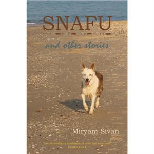 SNAFU and Other Stories by Miryam Sivan