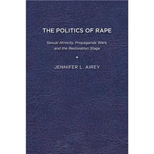 The Politics of Rape by Jennifer L. Airey