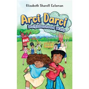 Arci Darci Neighborhood Wars by Elizabeth Coleman