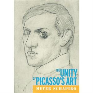 Unity of Picassos Art by Meyer Schapiro