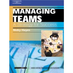 Managing Teams A Strategy for Success by Nicky University of Bradford Hayes