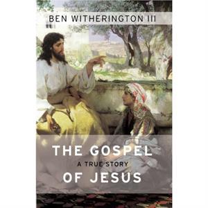 The Gospel of Jesus by Ben Witherington