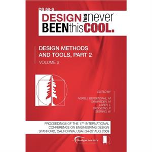 Proceedings of ICED09 Volume 6 Design Methods and Tools Part 2 by International Conference on Engineering